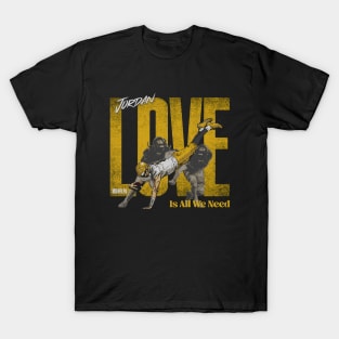 Jordan Love Green Bay Love Is All We Need T-Shirt